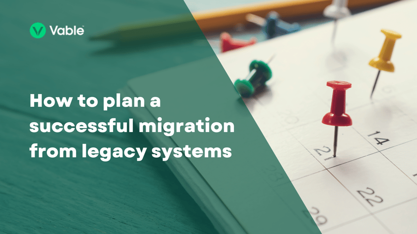 Migration from legacy systems