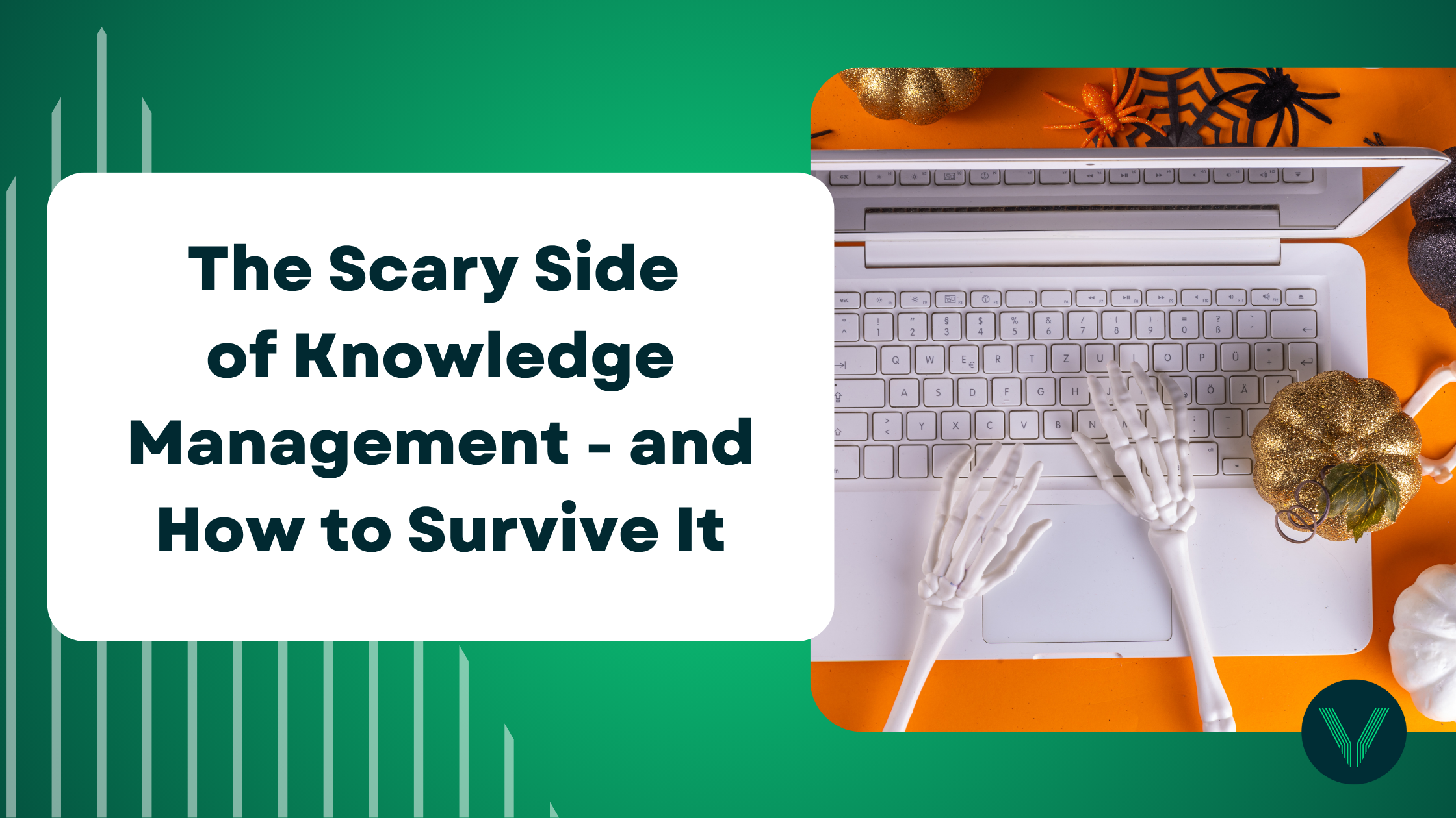 Scary Project Management The Scary Side of Knowledge Management - and How to Survive It
